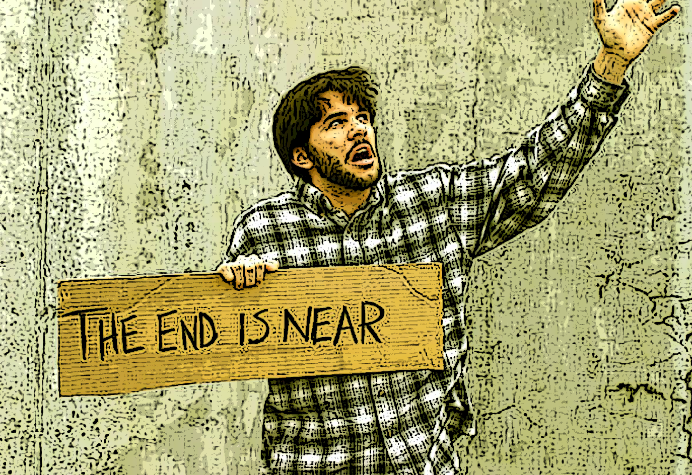 The Guy Holding “THE END IS NEAR!” Sign Would Like a Word - McSweeney's  Internet Tendency